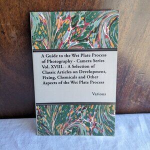 A guide to the wet plate process of photography, 2011 read books ltd paperback